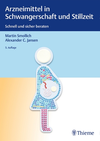 Arzneimittel in Schwangerschaft und Stillzeit - Martin Smollich; Alexander C. Jansen