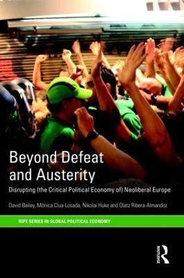 Beyond Defeat and Austerity - Monica Clua-Losada; Nikolai Huke; Olatz Ribera-Almandoz; David J. Bailey
