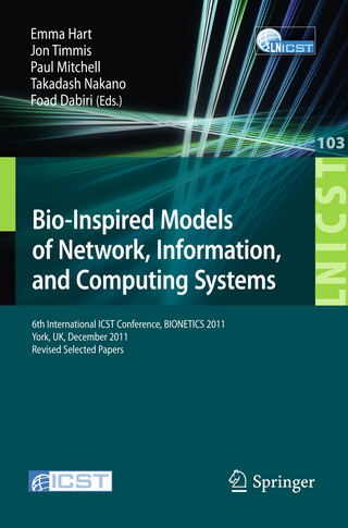Bio-Inspired Models of Network, Information, and Computing Systems - Emma Hart; Jonathan Timmis; Paul Mitchell; Tadashi Nakano; Foad Dabri