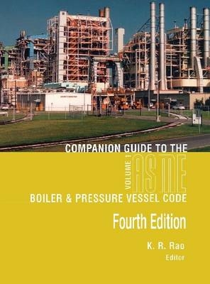 Companion Guide to the ASME Boiler & Pressure Vessel and Piping Codes - K. R. Rao