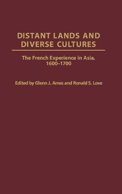 Distant Lands and Diverse Cultures - Glenn J. Ames; Ronald S. Love