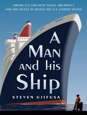 A Man and His Ship - Steven Ujifusa