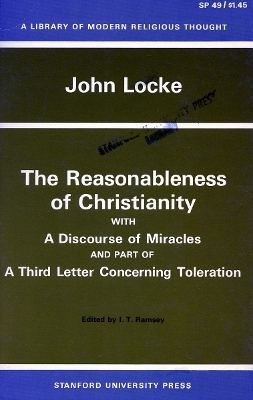 The Reasonableness of Christianity, and A Discourse of Miracles - John Locke; I. T. Ramsey