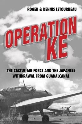 Operation KE - Roger Letourneau; Dennis Letourneau