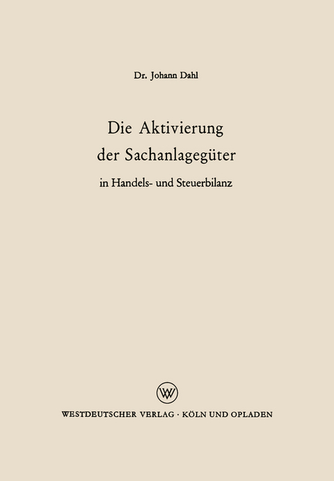 Die Aktivierung der Sachanlagegüter in Handels- und Steuerbilanz - Johann Dahl