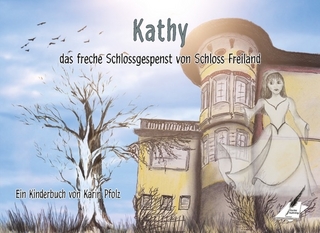 Kathy, das freche Schlossgespenst von Schloss Freiland - Karin Pfolz