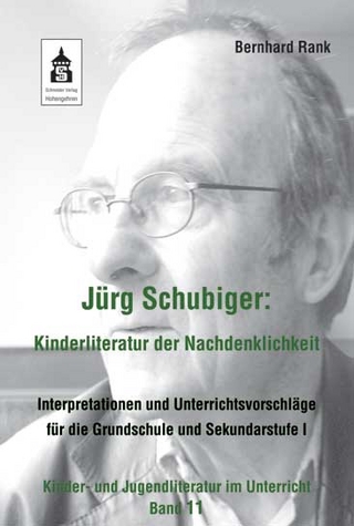 Jürg Schubiger: Kinderliteratur der Nachdenklichkeit - Bernhard Rank