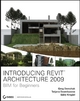 Introducing Revit Architecture 2009 - Greg Demchak;  Tatjana Dzambazova;  Eddy Krygiel