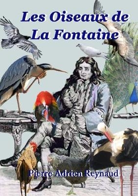 Les oiseaux de La Fontaine - Pierre Adrien Reynaud