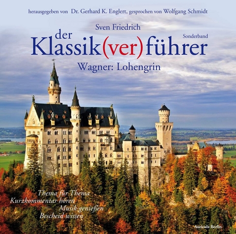 Der Klassik(ver)führer - Sonderband Wagner: Lohengrin - Sven Friedrich