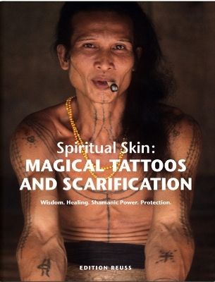 Spiritual Skin: MAGICAL TATTOOS AND SCARIFICATION - Lars Krutak