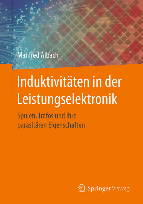 Induktivitäten in der Leistungselektronik - Manfred Albach