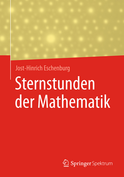 Sternstunden der Mathematik - Jost-Hinrich Eschenburg