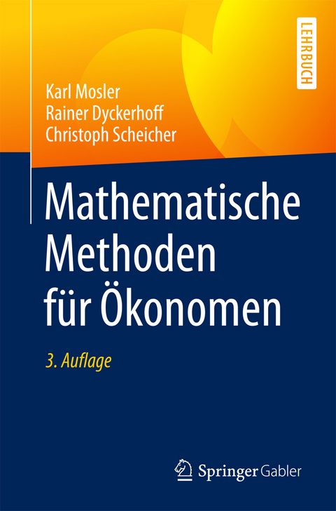 Mathematische Methoden für Ökonomen - Karl Mosler, Rainer Dyckerhoff, Christoph Scheicher