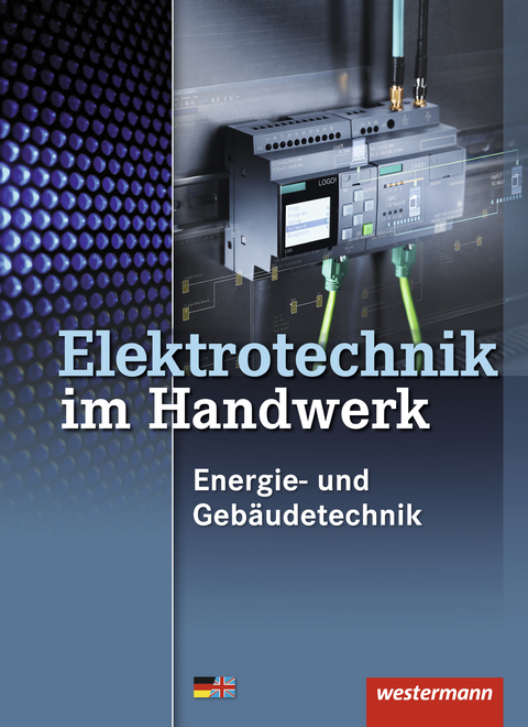 Elektrotechnik im Handwerk - Heinrich Hübscher, Dieter Jagla, Jürgen Klaue, Harald Wickert