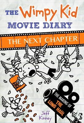 The Wimpy Kid Movie Diary: The Next Chapter (The Making of The Long Haul) - Jeff Kinney