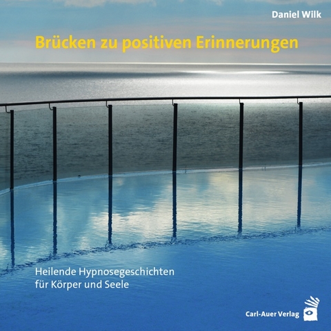 Brücken zu positiven Erinnerungen - Daniel Wilk