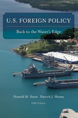 U.S. Foreign Policy - Donald M. Snow; Patrick J. Haney