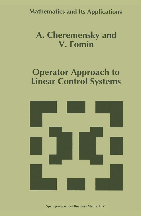 Operator Approach to Linear Control Systems - A. Cheremensky, V.N. Fomin
