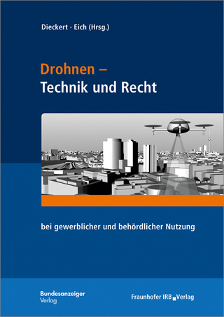 Drohnen - Technik und Recht. - Ulrich Dieckert; Stephan Eich