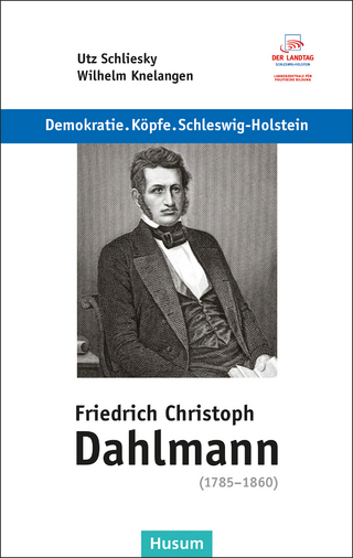 Friedrich Christoph Dahlmann (1785?1860) - Utz Schliesky; Wilhelm Knielangen