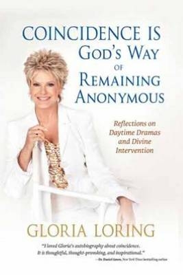 Coincidence is God's Way of Remaining Anonymous - Gloria Loring