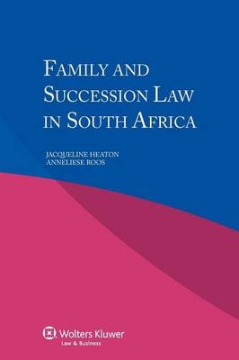 Family and Succession Law in South Africa - Jacqueline Heaton, Anneliese Roos