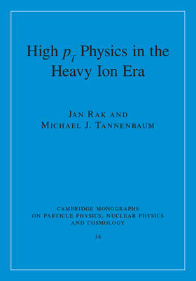 High-pT Physics in the Heavy Ion Era - Jan Rak; Michael J. Tannenbaum
