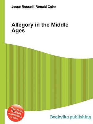 Allegory in the Middle Ages - Jesse Russel; Ronald Cohn