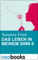 Das Leben in meinem Sinn 6 - Susanna Ernst