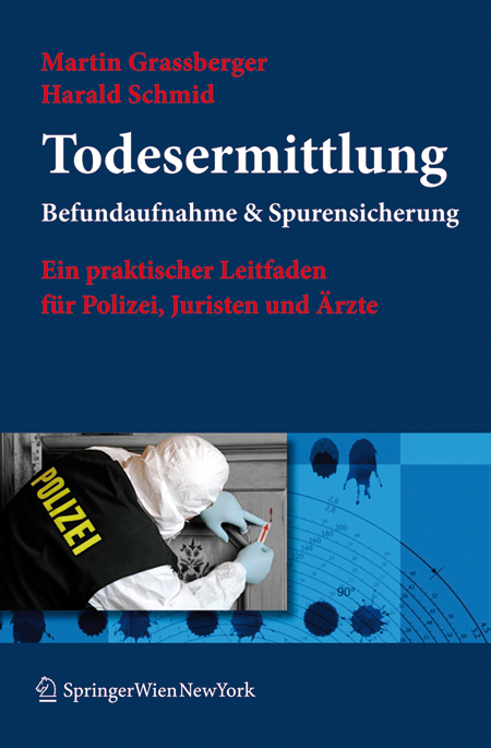 Todesermittlung. Befundaufnahme & Spurensicherung - Martin Grassberger, Harald Schmid