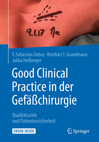 Good Clinical Practice in der Gefäßchirurgie - E. Sebastian Debus; Reinhart Grundmann; Julika Heilberger