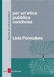 Per un’etica pubblica condivis - Livia Pomodoro