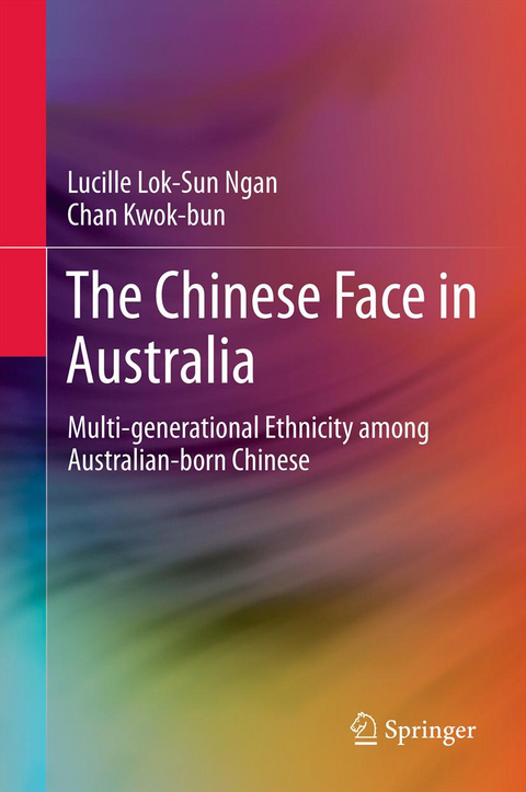 The Chinese Face in Australia - Lucille Lok-Sun Ngan, Chan Kwok-Bun