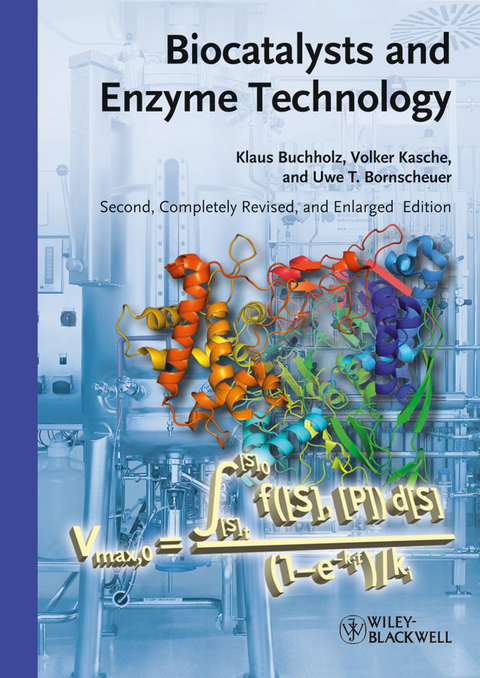 Biocatalysts and Enzyme Technology - Klaus Buchholz, Volker Kasche, Uwe Theo Bornscheuer