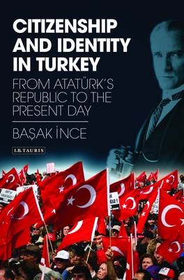 Citizenship and Identity in Turkey - Basak Ince