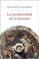 La modernidad de lo barroco - Bolívar Echeverría