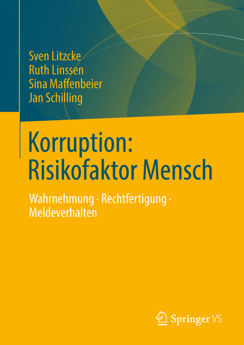 Korruption: Risikofaktor Mensch - Sven Litzcke, Ruth Linssen, Sina Maffenbeier, Jan Schilling