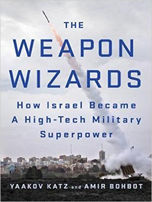 The Weapon Wizards - Yaakov Katz, Amir Bohbot