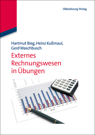 Externes Rechnungswesen in Übungen - Hartmut Bieg; Heinz Kußmaul; Gerd Waschbusch