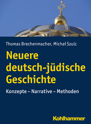 Neuere deutsch-jüdische Geschichte - Thomas Brechenmacher; Michal Szulc