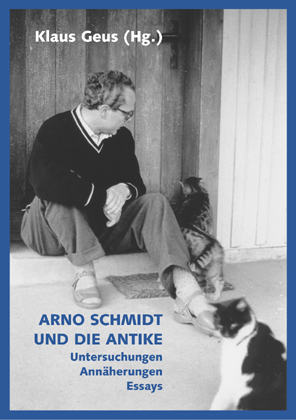 Arno Schmidt und die Antike - Klaus Geus
