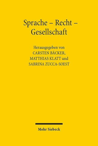 Sprache - Recht - Gesellschaft - Carsten Bäcker; Matthias Klatt; Sabrina Zucca-Soest