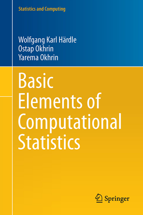 Basic Elements of Computational Statistics - Wolfgang Karl Härdle, Ostap Okhrin, Yarema Okhrin