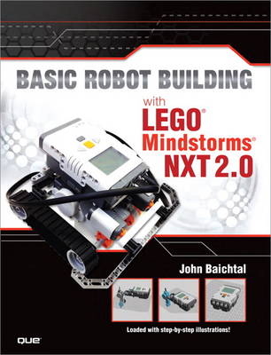 Basic Robot Building With LEGO Mindstorms NXT 2.0 - John Baichtal, James Floyd Kelly