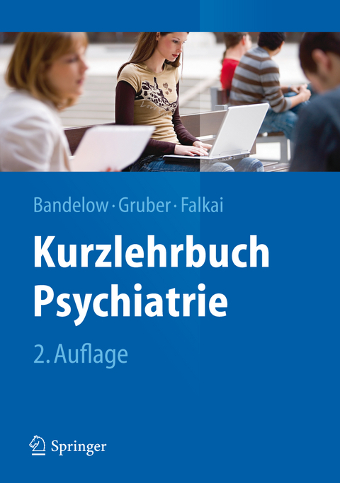 Kurzlehrbuch Psychiatrie - Borwin Bandelow, Oliver Gruber, Peter Falkai