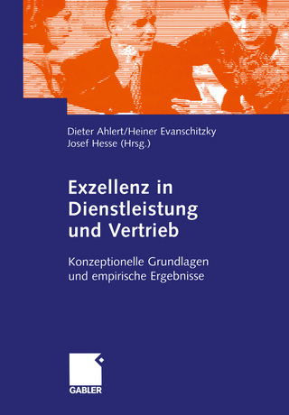 Exzellenz in Dienstleistung und Vertrieb - Dieter Ahlert; Heiner Evanschitzky; Josef Hesse