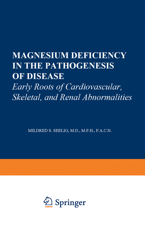 Magnesium Deficiency in the Pathogenesis of Disease - Mildred S. Seelig