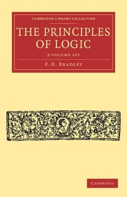 The Principles of Logic 2 Volume Set - F. H. Bradley