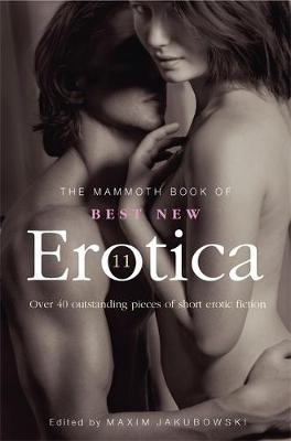 The Mammoth Book of Best New Erotica 11 - Maxim Jakubowski